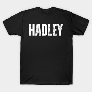 Hadley Name Gift Birthday Holiday Anniversary T-Shirt